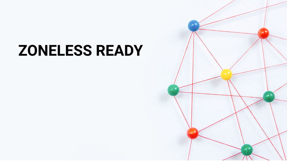Zonless ready forms